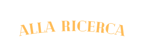 ALLA RICERCA